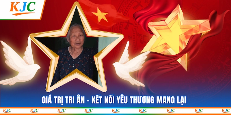 Giá trị Tri Ân - Kết Nối Yêu Thương mang lại